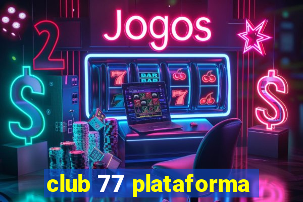 club 77 plataforma